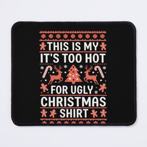 Item preview, Is Shirt Too This Hot Ugly Meme For Funny Sweaters It's My Christmas designed and sold by JasonCorvar.