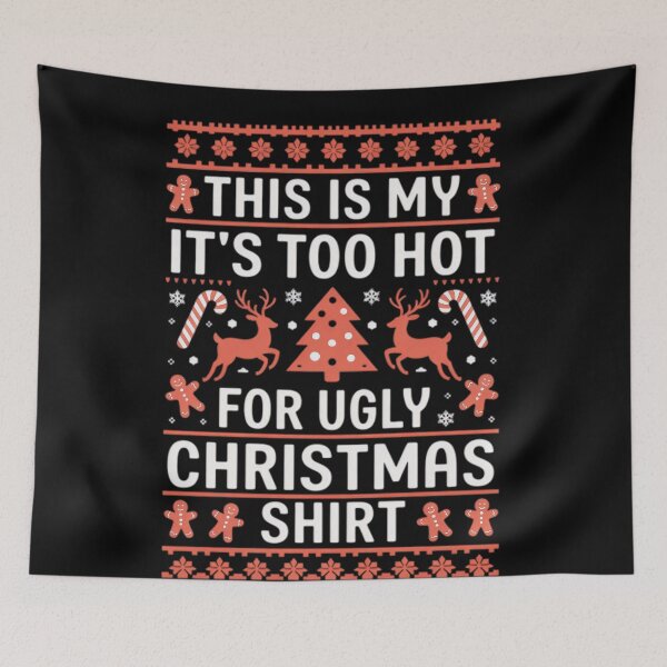 Item preview, Is Shirt Too This Hot Ugly Meme For Funny Sweaters It's My Christmas designed and sold by JasonCorvar.