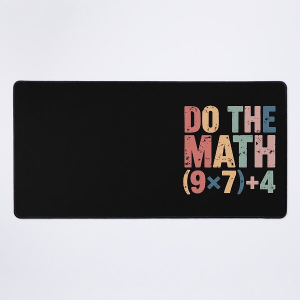Item preview, of Math 67 The Meme Funny Days School Quote Do designed and sold by FairesJones.