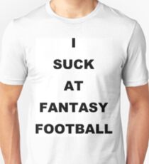 I Suck At Fantasy Football #FantasyCommissioners Unisex T-Shirt