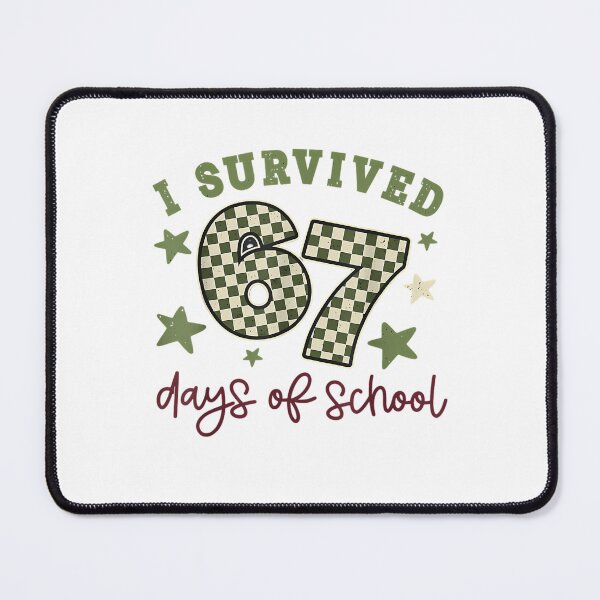 Item preview, 67 Student Teacher Meme I School Survived Days of Funny 67 Classic designed and sold by SteveSaccoro.
