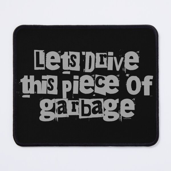 Item preview, Let’s Drive This Piece of Garbage designed and sold by Automotive Art by Greg.