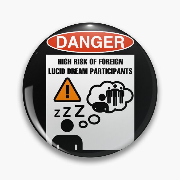 Item preview, DANGER: HIGH RISK OF FOREIGN LUCID DREAM PARTICIPANTS designed and sold by Geodeezick.