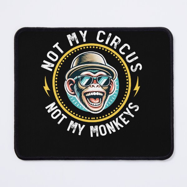 Item preview, Cool Monkey Not My Circus Funny T-Shirt designed and sold by LarryMBrown.