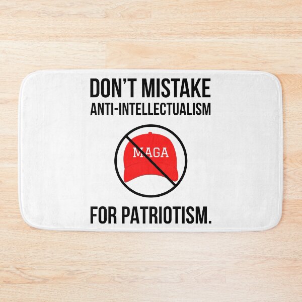 Item preview, Don’t mistake anti-intellectualism for patriotism.  designed and sold by Rachel the Artist .