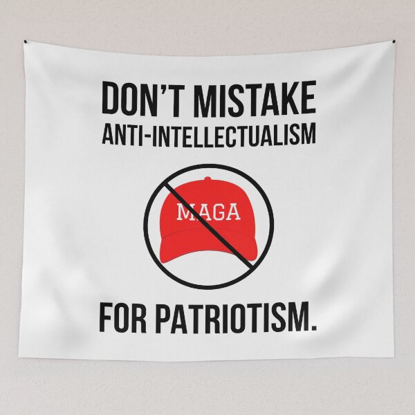 Item preview, Don’t mistake anti-intellectualism for patriotism.  designed and sold by Rachel the Artist .