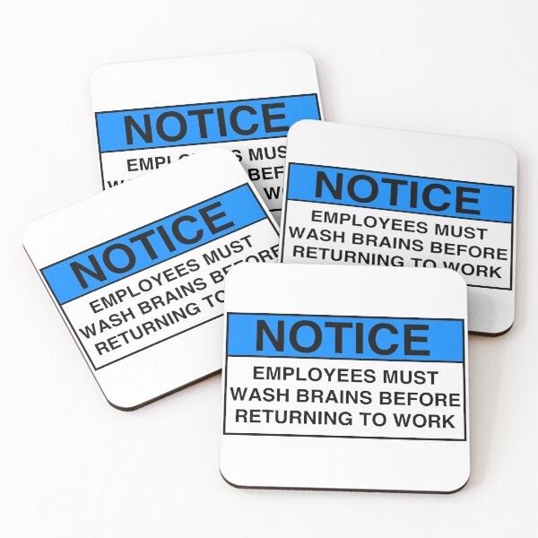 Item preview, NOTICE: EMPLOYEES MUST WASH BRAINS BEFORE RETURNING TO WORK designed and sold by Geodeezick.
