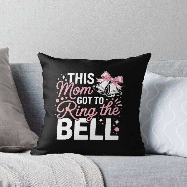 Item preview, Cute Cancer Awareness- This Mom Got To Ring The Bell designed and sold by RayArmstrong.