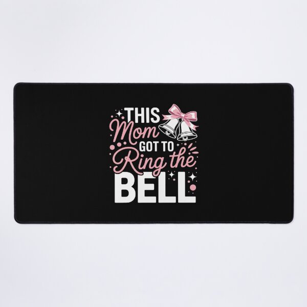 Item preview, Cute Cancer Awareness- This Mom Got To Ring The Bell designed and sold by RayArmstrong.