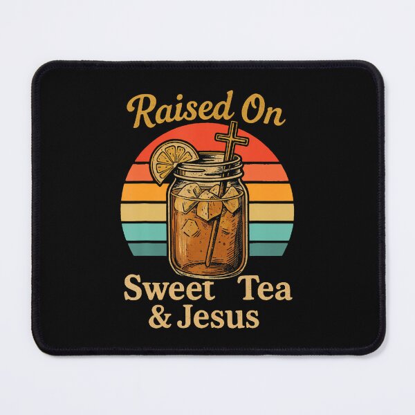 Item preview, Raised On Sweet Tea And Jesus designed and sold by KelseyYasuko.