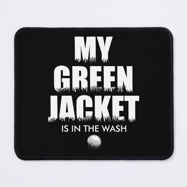 Item preview, My Green Jacket Is In The Wash - Funny Golf Golfer designed and sold by novelliamaera.