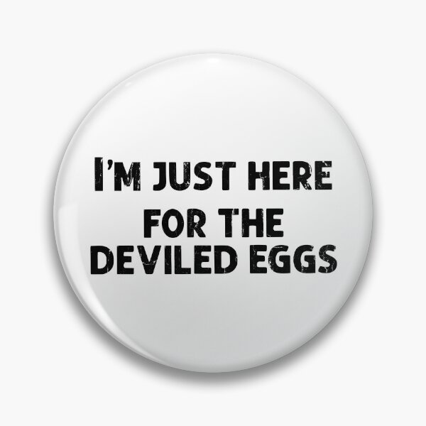 Item preview, I'm Just Here For The Deviled Eggs designed and sold by hungphambamuoi.