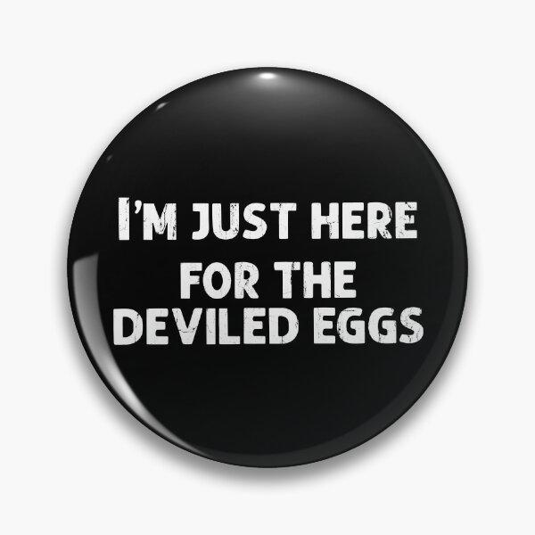 Item preview, I'm Just Here For The Deviled Eggs designed and sold by hungphambamuoi.