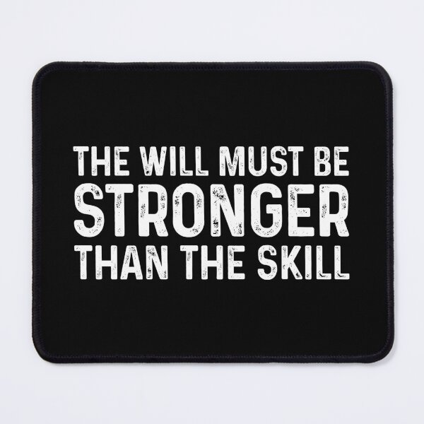 Item preview, The Will Must Be Stronger Than The Skill - Motivational Quote Gift designed and sold by kafferahelma.