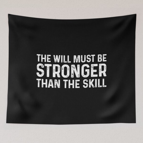 Item preview, The Will Must Be Stronger Than The Skill - Motivational Quote Gift designed and sold by kafferahelma.