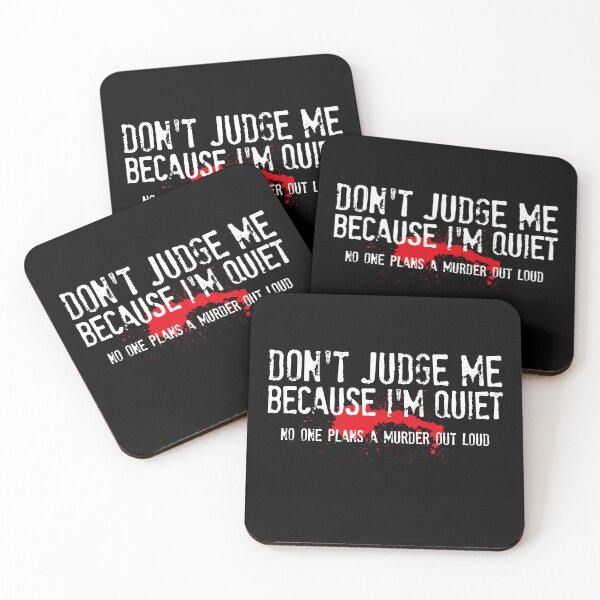Item preview, Don't Judge Me Because I'm Quiet, No One Plans A Murder Out Loud - Funny Sarcastic Saying designed and sold by kafferahelma.