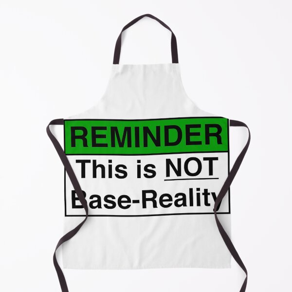 Item preview, REMINDER: THIS IS NOT BASE-REALITY designed and sold by Geodeezick.