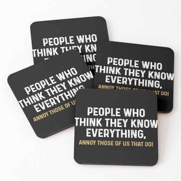 Item preview, People Who Think They Know Everything, Annoy Those Of Us That Do - Funny Saying designed and sold by kafferahelma.