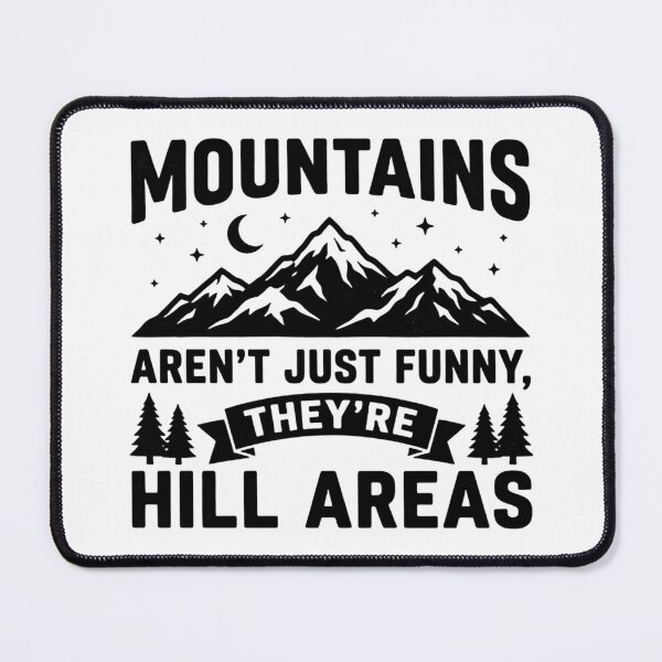 Item preview, Mountains Aren’t Just Funny They’re Hill Areas – Nature Comedy designed and sold by HumansStuck12.