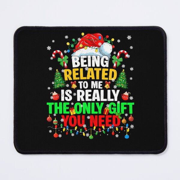 Item preview, really related gift me christmas funny classic the to only need being you is designed and sold by Rocklaretbean.