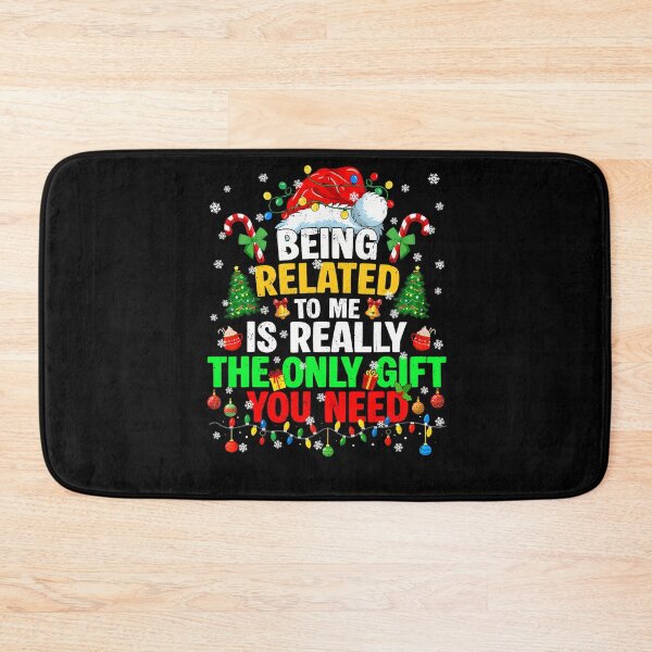 Item preview, really related gift me christmas funny classic the to only need being you is designed and sold by Rocklaretbean.