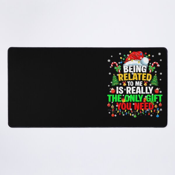 Item preview, really related gift me christmas funny classic the to only need being you is designed and sold by Rocklaretbean.