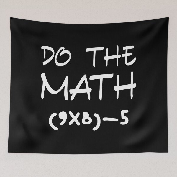 Item preview, of Meme 67 The Funny Quote School Math Do Days designed and sold by FairesJones.