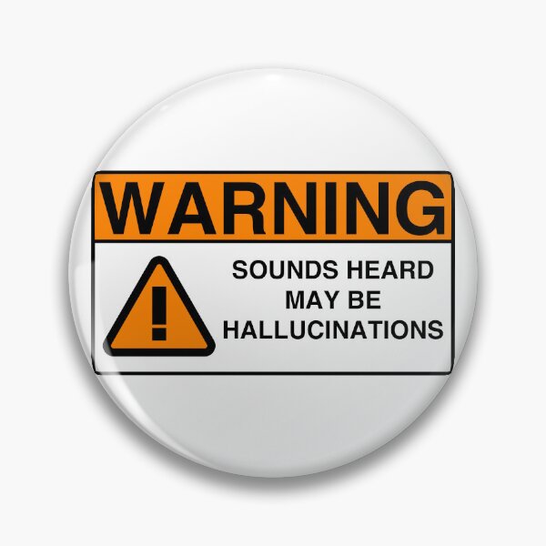 Item preview, WARNING: SOUNDS HEARD MAY BE HALLUCINATIONS designed and sold by Geodeezick.