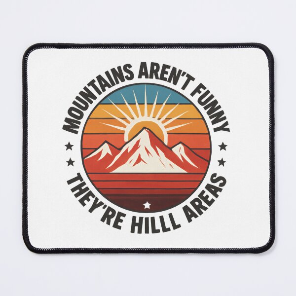 Item preview, Mountains Aren’t Just Funny They’re Hill Areas – Nature Chuckles designed and sold by HumansStuck12.