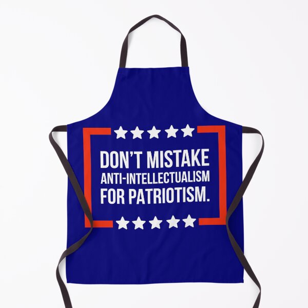 Item preview, Don’t mistake anti-intellectualism for patriotism. designed and sold by Rachel the Artist .