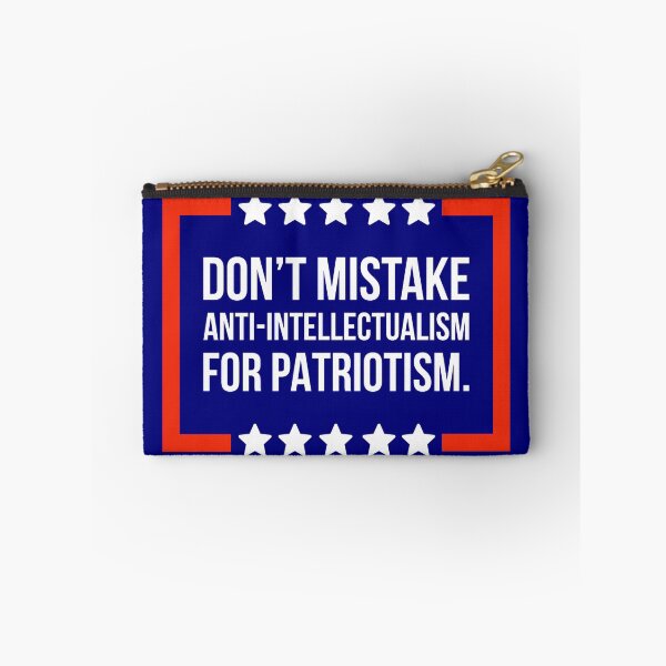 Item preview, Don’t mistake anti-intellectualism for patriotism.  designed and sold by Rachel the Artist .