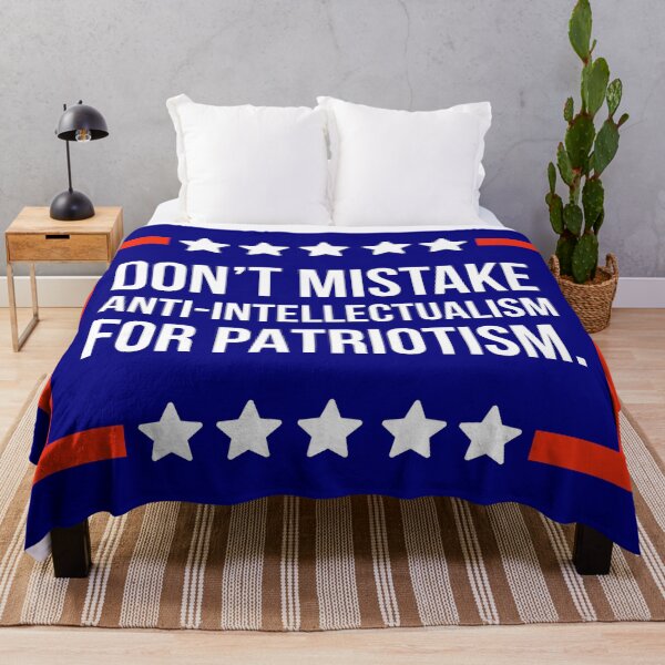 Item preview, Don’t mistake anti-intellectualism for patriotism.  designed and sold by Rachel the Artist .