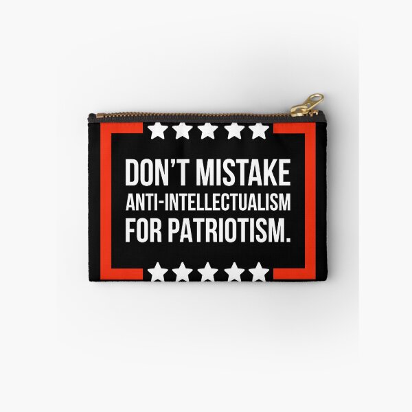 Item preview, Don’t mistake anti-intellectualism for patriotism.  designed and sold by Rachel the Artist .