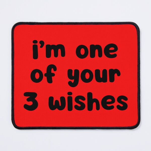 Item preview, I'm One Of Your 3 Wishes designed and sold by glowdesigns.