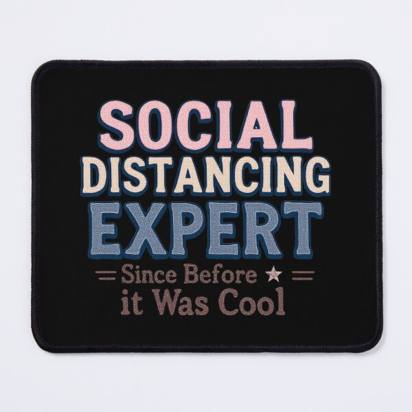 Item preview, Social Distancing Expert Before It Was Cool designed and sold by SholoStudio.