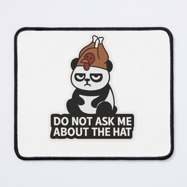 Item preview, Do Not Ask Me About The Hat designed and sold by NoGiftPandaShop.