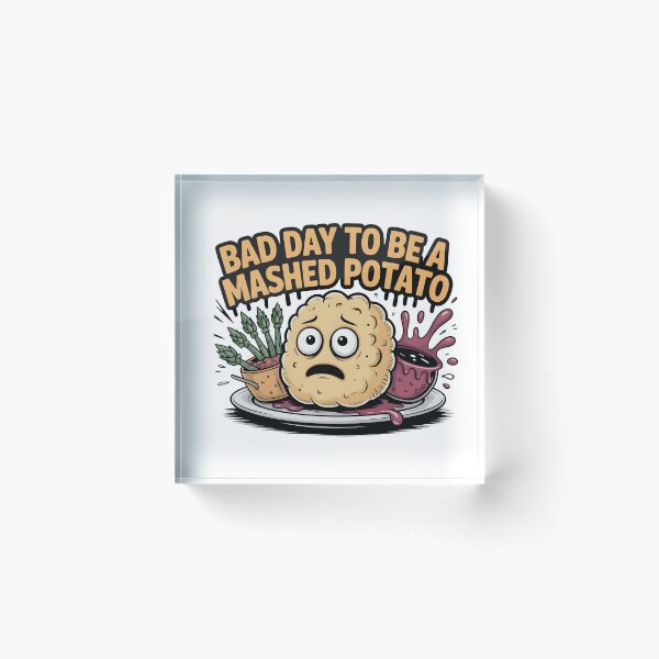 Item preview, Bad Day to Be A Mashed Potato designed and sold by Naitsebas.