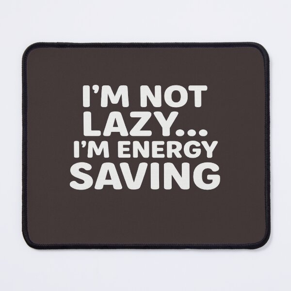 Item preview, I'm Not Lazy I'm Energy Saving Funny Quote T-Shirt | Minimalist Typography Tee | Sarcastic Humor Shirt | Trendy Gift for Men Women Kids designed and sold by TrendMixDesigns.
