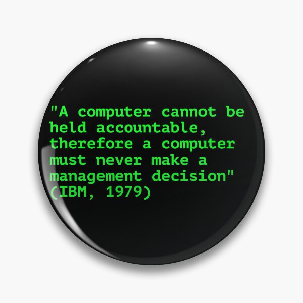Item preview, "A computer cannot be held accountable" Quote designed and sold by JadeArmadillo.