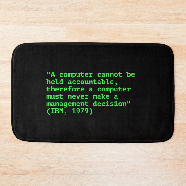 Item preview, "A computer cannot be held accountable" Quote designed and sold by JadeArmadillo.