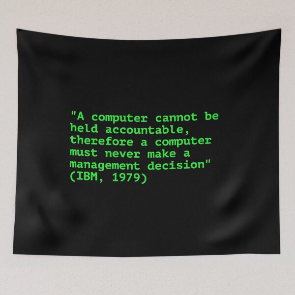 Item preview, "A computer cannot be held accountable" Quote designed and sold by JadeArmadillo.