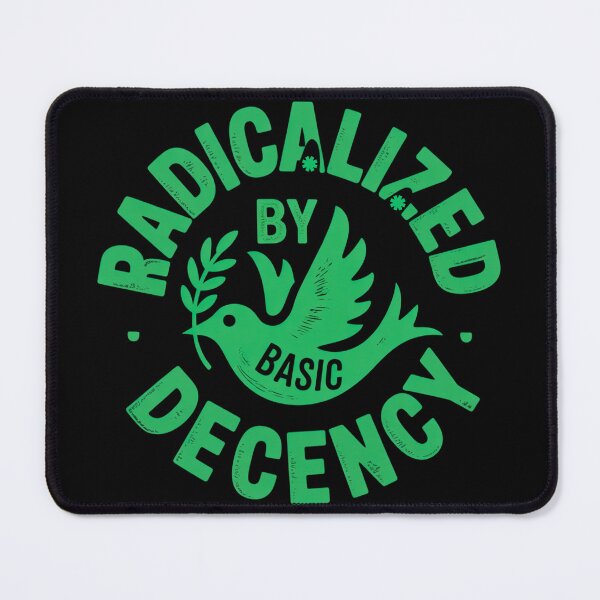 Item preview, Radicalized by Basic Decency Peace Dove Social Justice Kindness Art designed and sold by ViktoonShirts.