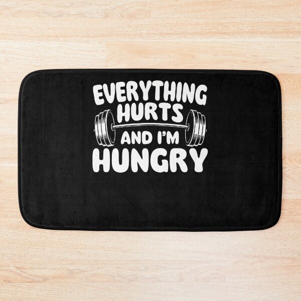 Item preview, Everything Hurts And I'm Hungry designed and sold by LydiaShirley.