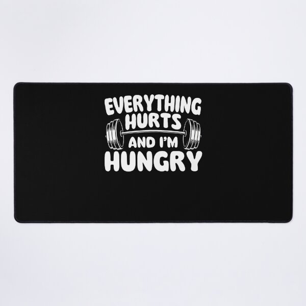 Item preview, Everything Hurts And I'm Hungry designed and sold by LydiaShirley.