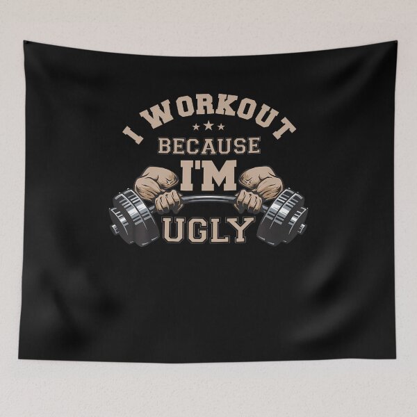 Item preview, I Workout Because I'm Ugly designed and sold by LydiaShirley.