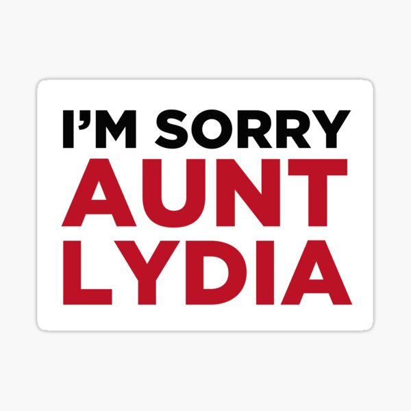 Es tut mir leid, Tante Lydia Sticker