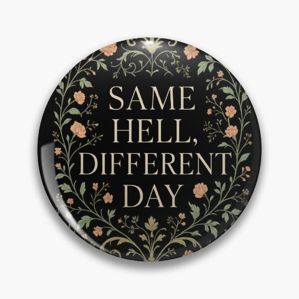 Item preview, Same Hell Different Day – Dark Gothic Vintage Floral Sarcasm designed and sold by nbg2012.