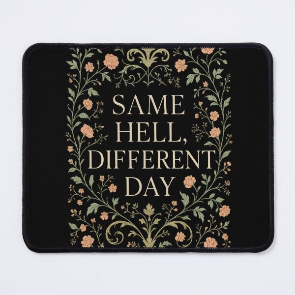 Item preview, Same Hell Different Day – Dark Gothic Vintage Floral Sarcasm designed and sold by nbg2012.
