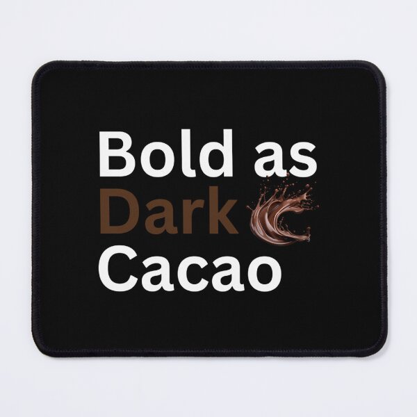 Item preview, Bold As Dark Cacao  Confidence  Strength Quote designed and sold by paulw-hitman.
