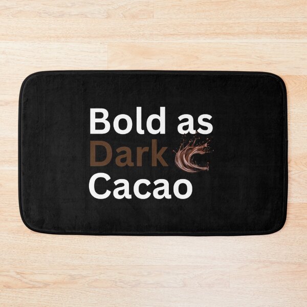 Item preview, Bold As Dark Cacao  Confidence  Strength Quote designed and sold by paulw-hitman.